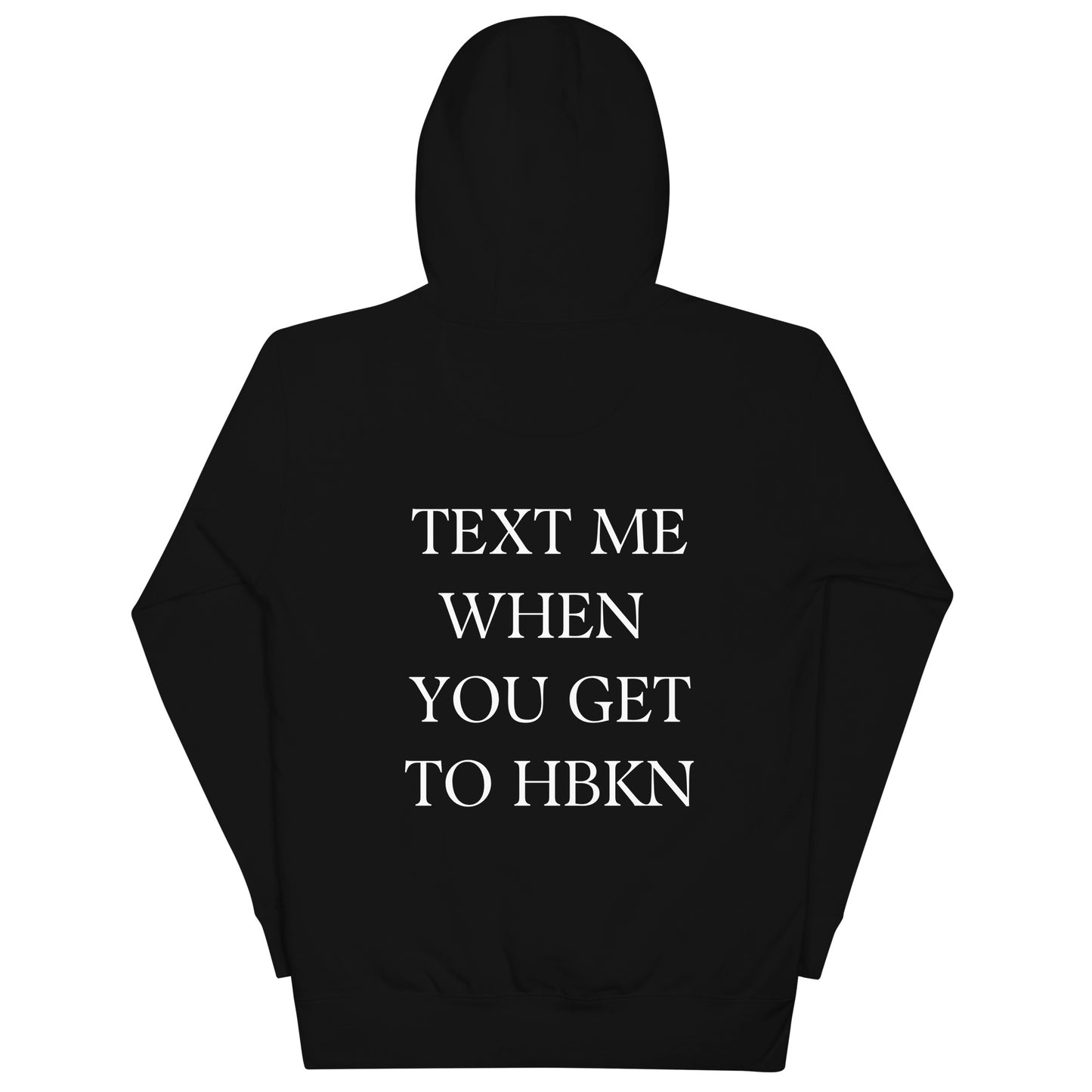 Text Me When You Get to HBKN Dark Hoodie