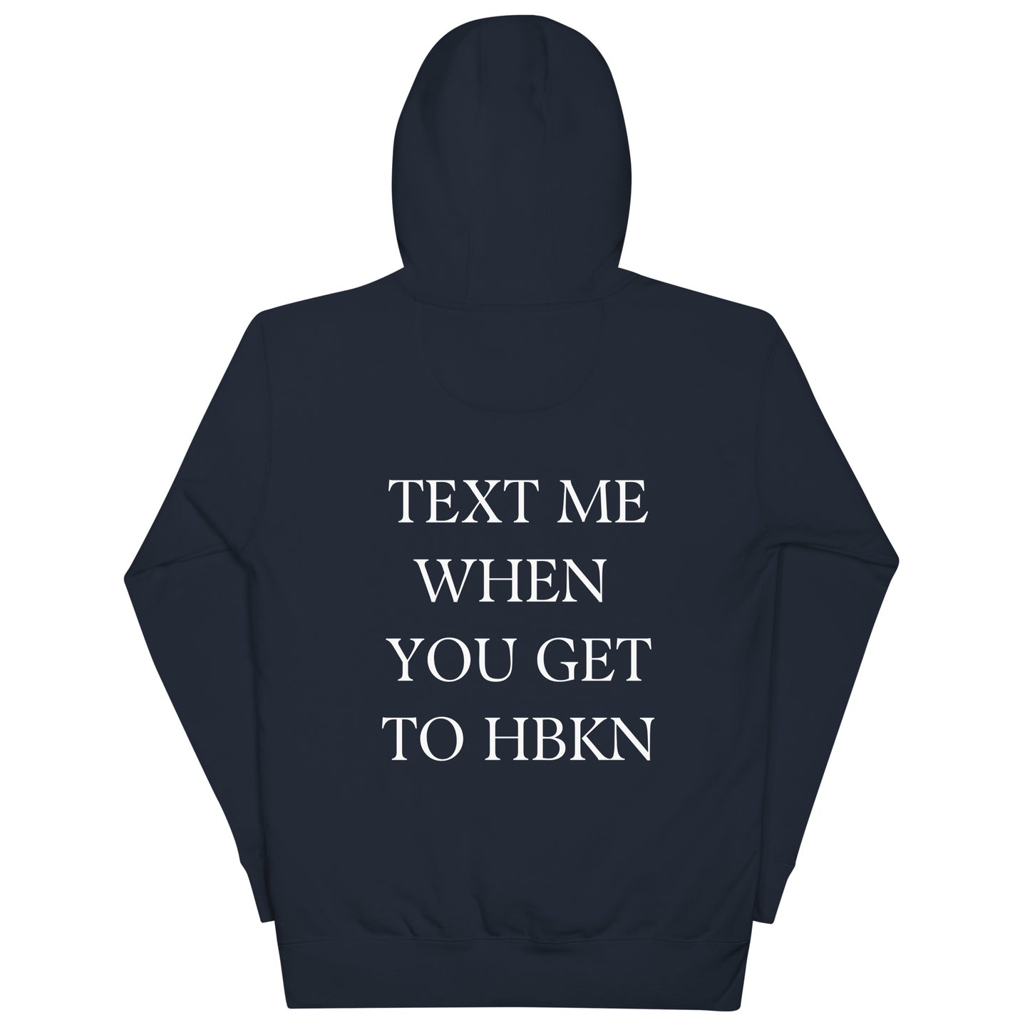 Text Me When You Get to HBKN Dark Hoodie