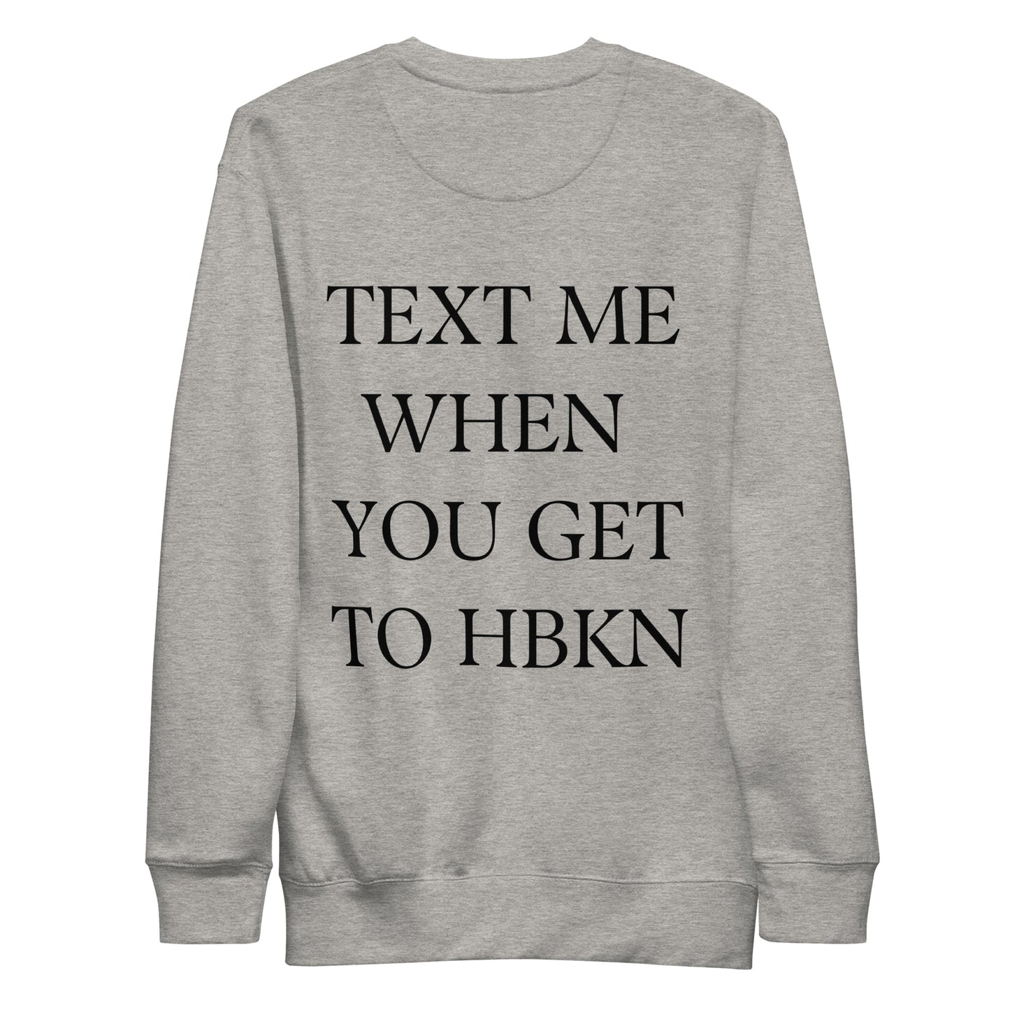 Text Me When You Get To HBKN Light Crewneck