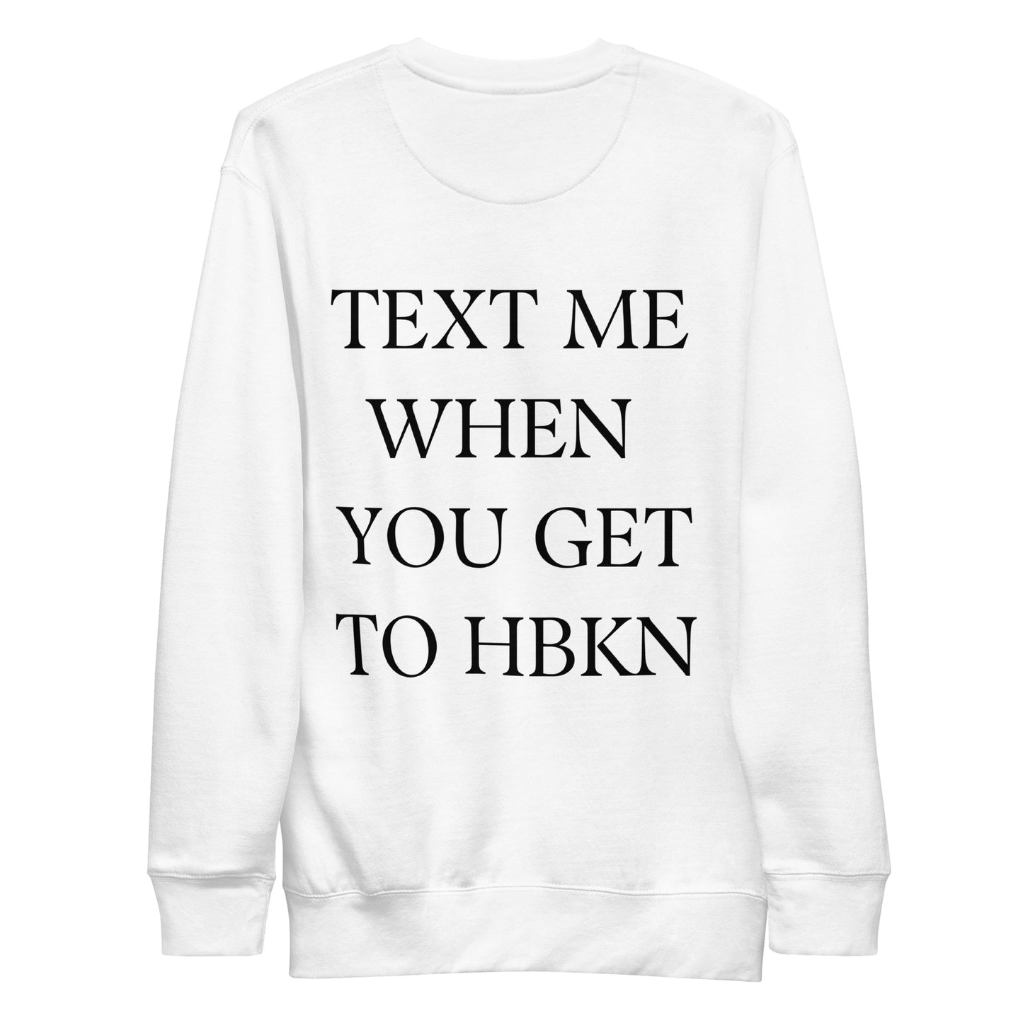 Text Me When You Get To HBKN Light Crewneck