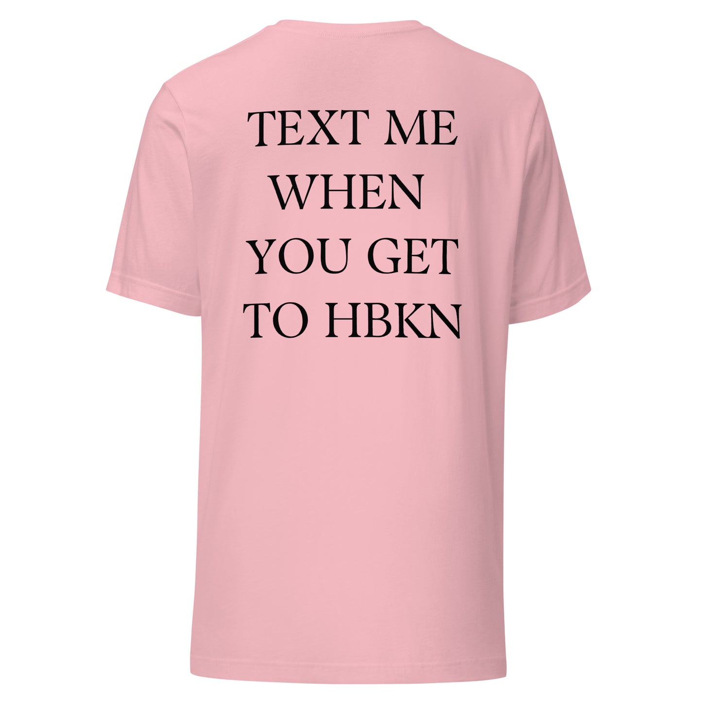 Text Me When You Get to HBKN Light Tee