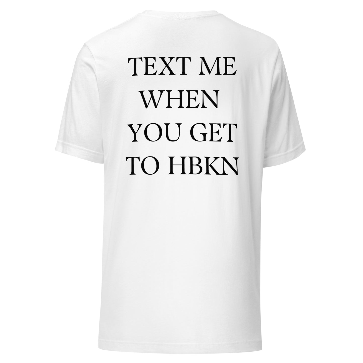 Text Me When You Get to HBKN Light Tee